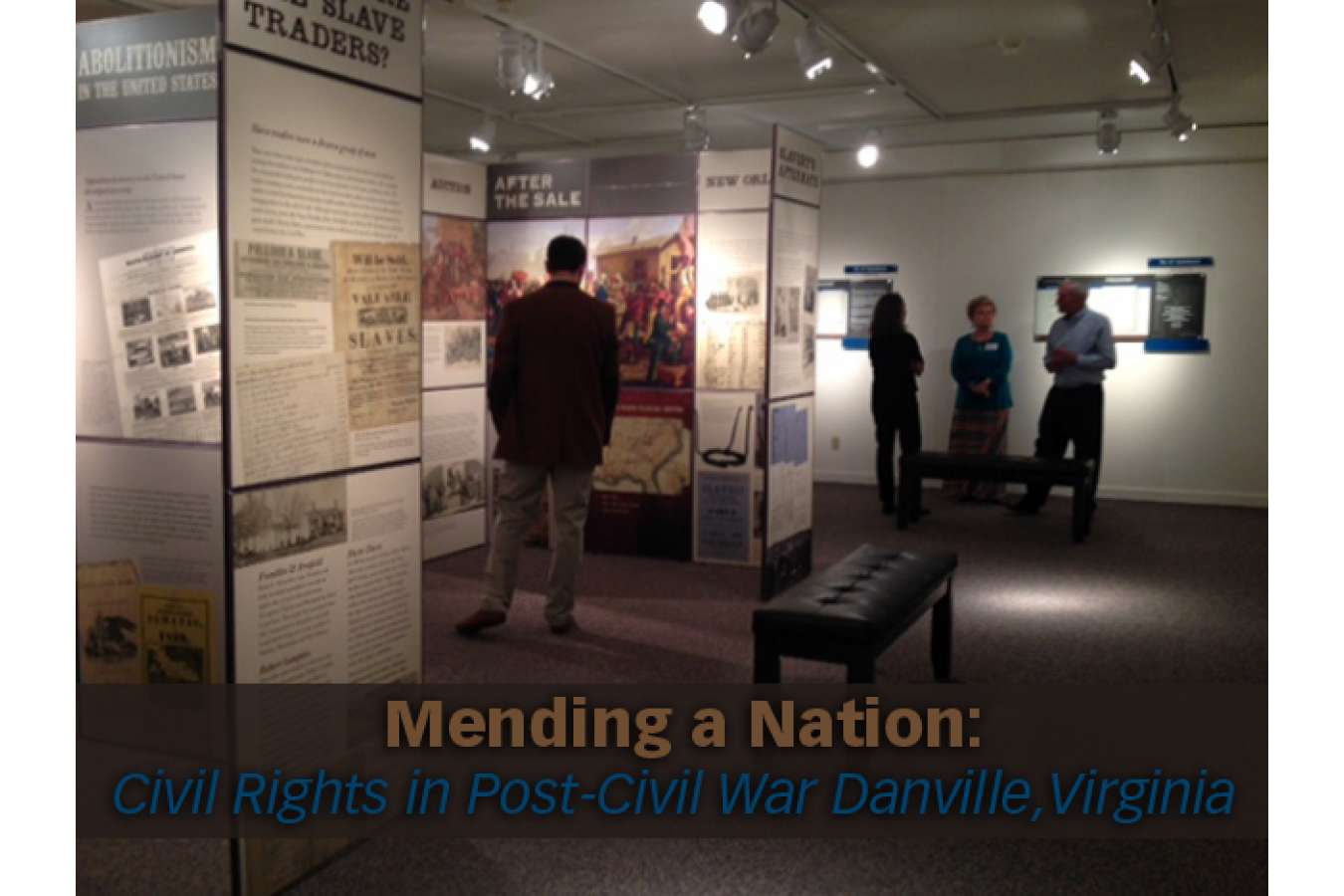 DMFAH2 Room View : This Exhibit recognizes the 150th anniversary of the Reconstruction Amendments that secured freedom, citizenship, and voting rights, and their impact on the city of Danville